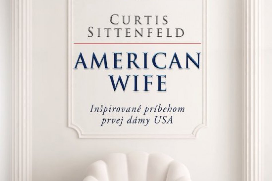 Tip na knihu: American Wife. Šokujúci portrét prvej dámy USA
